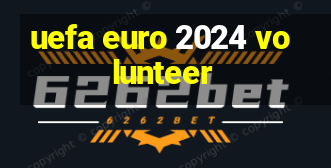 uefa euro 2024 volunteer