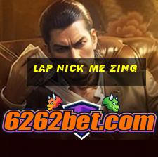 lap nick me zing