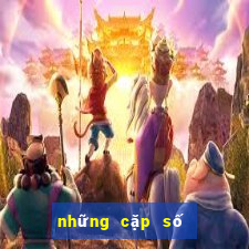 những cặp số ra nhiều nhất