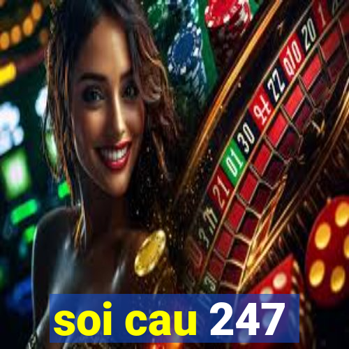 soi cau 247