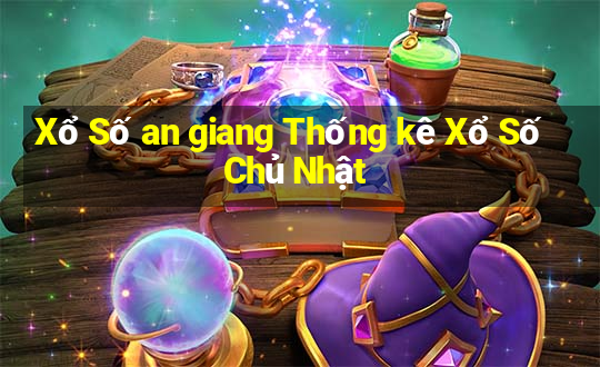 Xổ Số an giang Thống kê Xổ Số Chủ Nhật