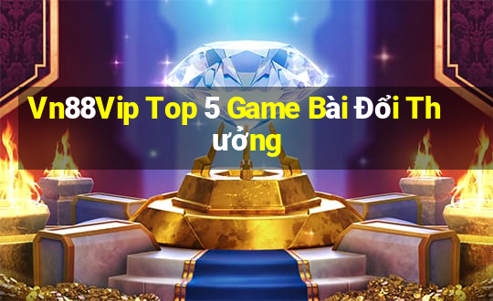 Vn88Vip Top 5 Game Bài Đổi Thưởng