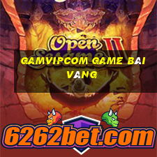 Gamvipcom Game Bài Vàng