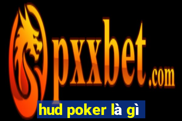 hud poker là gì