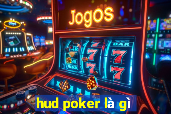 hud poker là gì