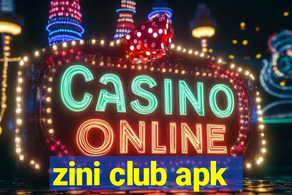 zini club apk