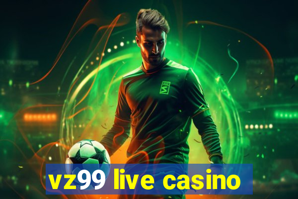 vz99 live casino