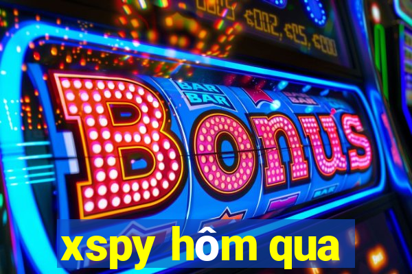 xspy hôm qua