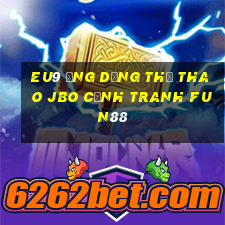 EU9 Ứng dụng thể thao jbo Cạnh tranh Fun88