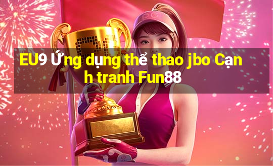 EU9 Ứng dụng thể thao jbo Cạnh tranh Fun88