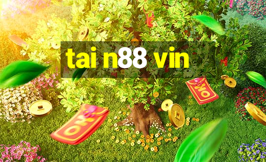 tai n88 vin