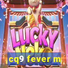 cq9 fever m