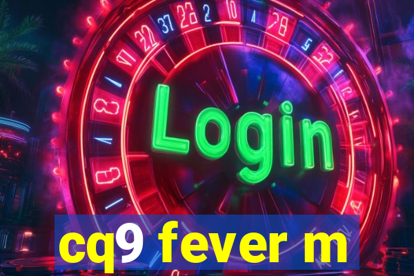 cq9 fever m