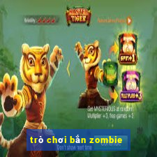 trò chơi bắn zombie