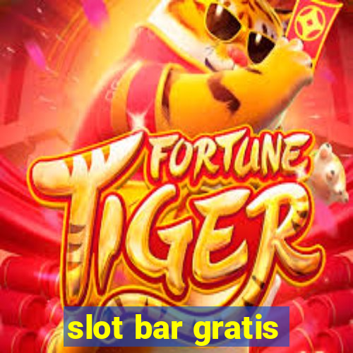 slot bar gratis