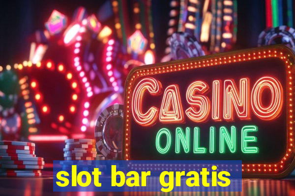 slot bar gratis