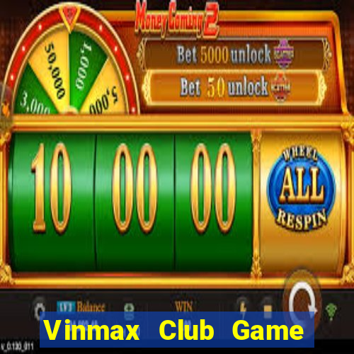 Vinmax Club Game Bài 69 Doi Thuong