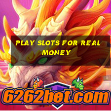 play slots for real money