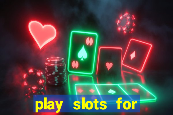 play slots for real money