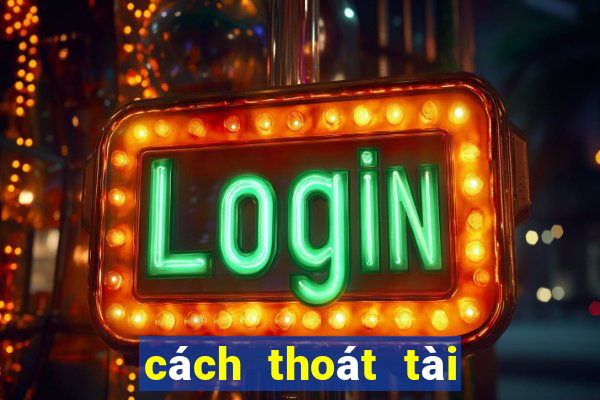 cách thoát tài khoản hay day