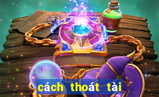 cách thoát tài khoản hay day