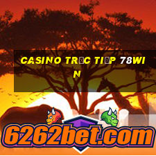 Casino Trực tiếp 78win