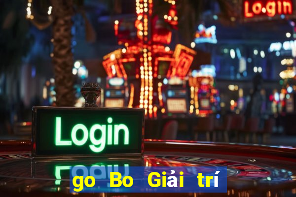 go Bo Giải trí trực tuyến