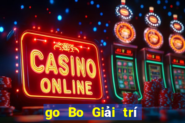 go Bo Giải trí trực tuyến