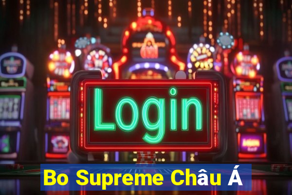 Bo Supreme Châu Á