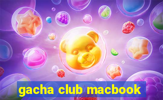 gacha club macbook