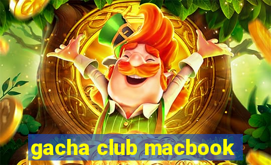 gacha club macbook