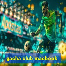 gacha club macbook