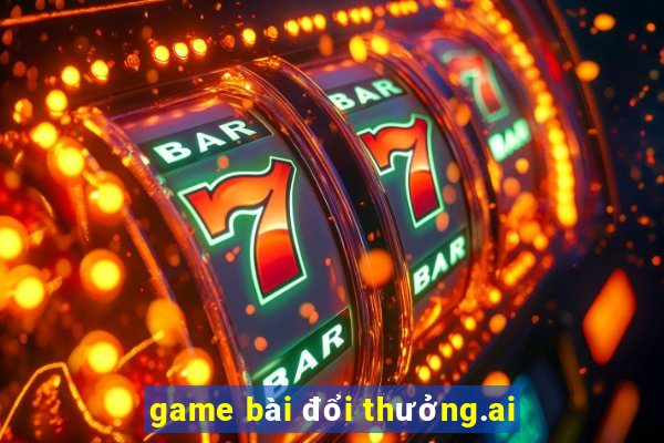 game bài đổi thưởng.ai