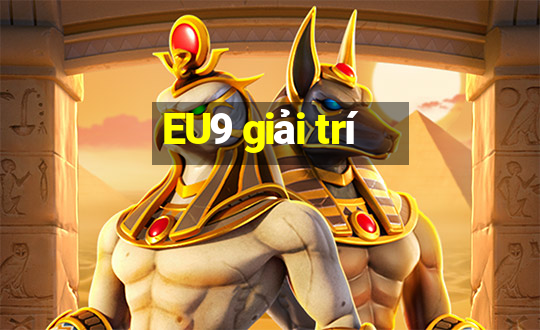 EU9 giải trí