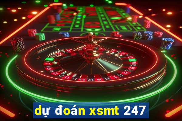 dự đoán xsmt 247