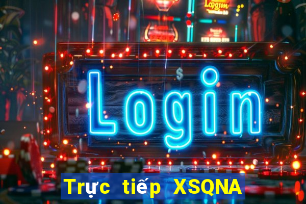 Trực tiếp XSQNA ngày 30