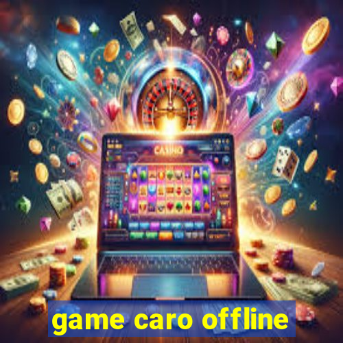 game caro offline