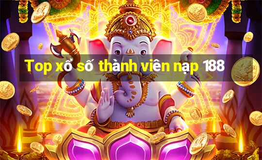 Top xổ số thành viên nạp 188