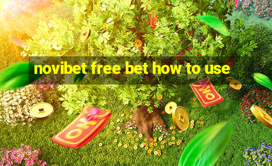 novibet free bet how to use