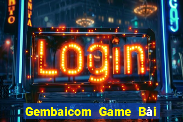 Gembaicom Game Bài Hay Nhất Hiện Nay