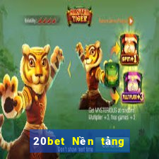 20bet Nền tảng siêu thánh