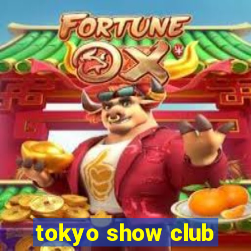 tokyo show club