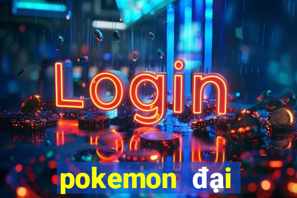 pokemon đại chiến 7