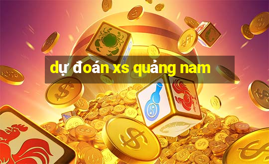 dự đoán xs quảng nam