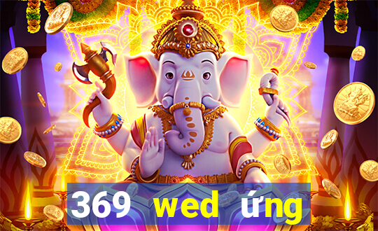 369 wed ứng dụng xổ số