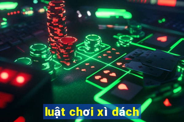 luật chơi xì dách