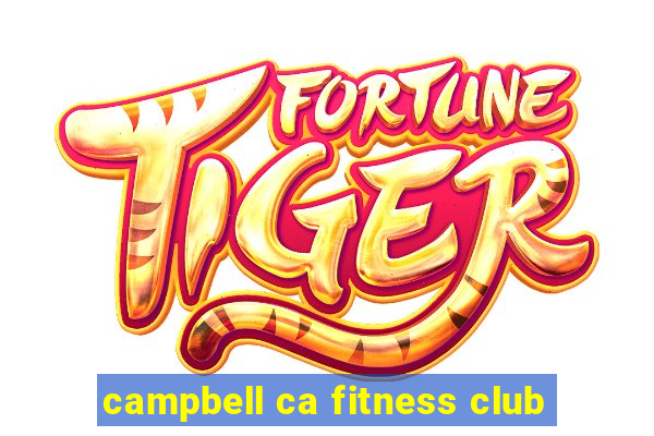 campbell ca fitness club