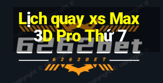 Lịch quay xs Max3D Pro Thứ 7