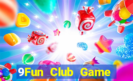 9Fun Club Game Bài Hot Nhất Hiện Nay