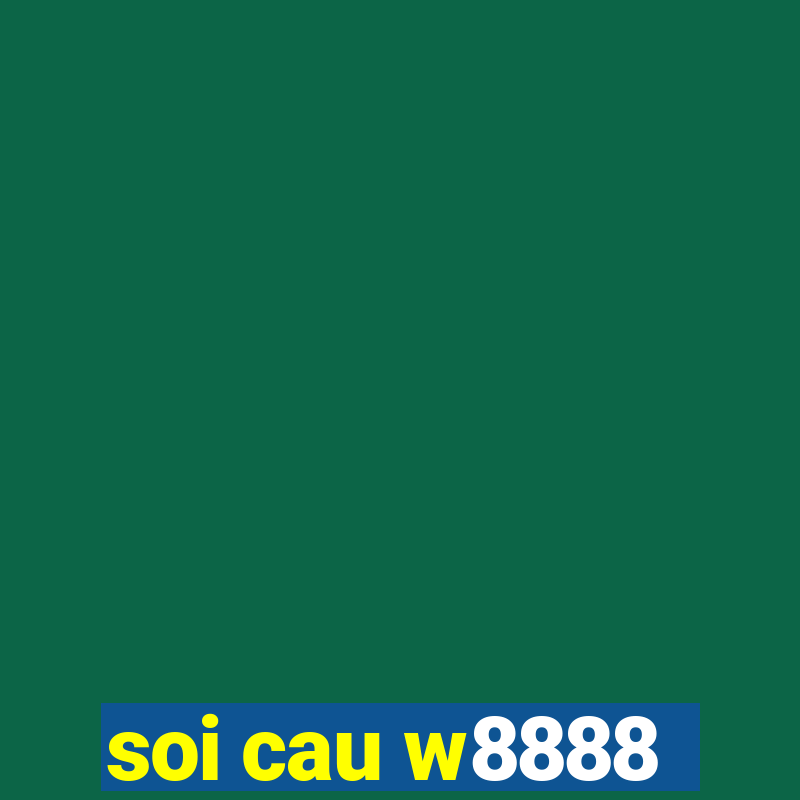 soi cau w8888